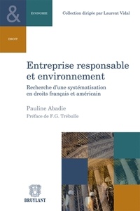 Pauline Abadie - Entreprise responsable et environnement - Recherche d'une systématisation en droits français et américain.