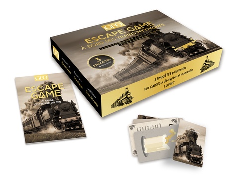 Escape Game Géo A bords des trains mythiques : Le manuscrit de l'Orient-Express, Panique sur le Transsibérien, Le fétiche du Train des nuages. Avec 120 cartes et un livret