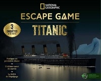 Valérie Cluzel - Escape Game La dernière heure du Titanic - 3 enquêtes : Panique en première classe ; L'ultime cannot de suvie ; Le SOS de l'équipage.