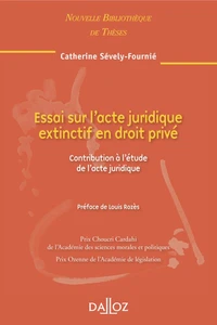 Essai sur l'acte juridique extinctif en droit privé