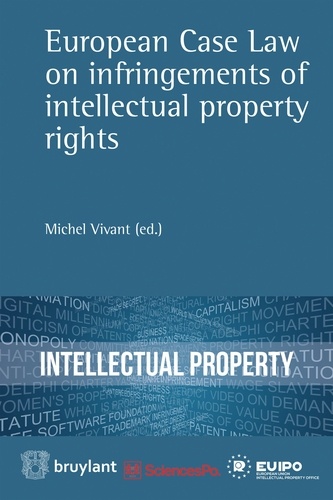 Michel Vivant - European Case Law on infringements of intellectual property rights.