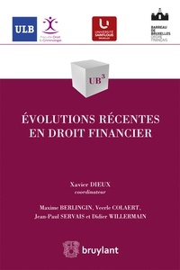 Xavier Dieux - Evolutions récentes en droit financier.
