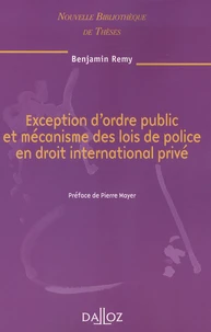 Exception d'ordre public et mécanisme des lois de police en droit international privé