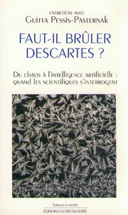 Guitta Pessis-Pasternak - Faut-il brûler Descartes? - Du chaos à l'intelligence artificielle, quand les scientifiques s'interrogent.