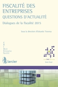 Edoardo Traversa - Fiscalité des entreprises - Questions d'actualité, dialogues de la fiscalité.