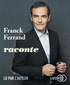 Franck Ferrand - Franck Ferrand raconte. 1 CD audio MP3
