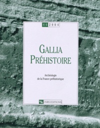 Romain Pigeaud - Gallia Préhistoire N° 46, 2004 : .