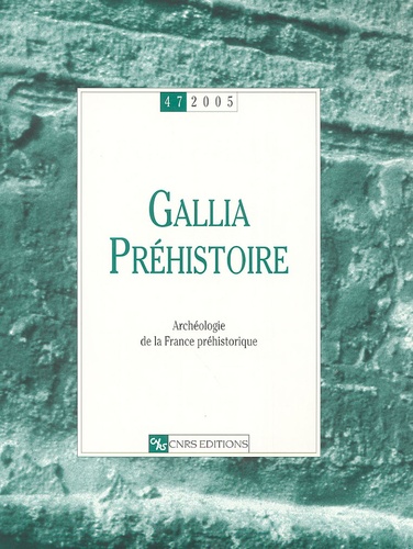  Collectif - Gallia Préhistoire N° 47, 2005 : .