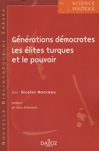 Nicolas Monceau - Générations démocrates - Les élites turques et le pouvoir.