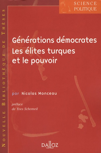 Nicolas Monceau - Générations démocrates - Les élites turques et le pouvoir.