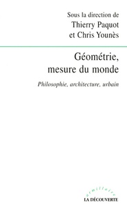 Thierry Paquot et Chris Younès - Géométrie, mesure du monde - Philosophie, architecture, urbain.
