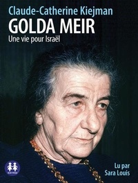 Claude-Catherine Kiejman - Golda Meir - Une vie pour Israël.