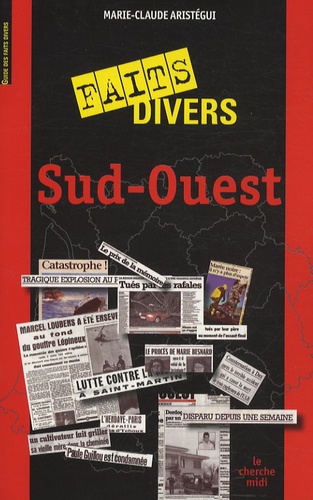 Marie-Claude Aristégui - Guide des faits divers sud-ouest.