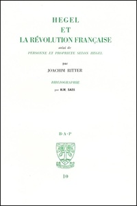 Joachim Ritter - Hegel et la Révolution française suivi de Principes philosophiques des mathématiques.
