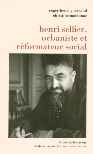 Roger-Henri Guerrand et Christine Moissinac - Henri Sellier, urbaniste et réformateur social.