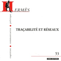 Michel Arnaud et Louise Merzeau - Hermès N° 53 : Traçabilité et réseaux.