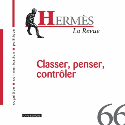 Vincent Liquète et Susan Kovacs - Hermès N° 66 : Classer, penser, contrôler.