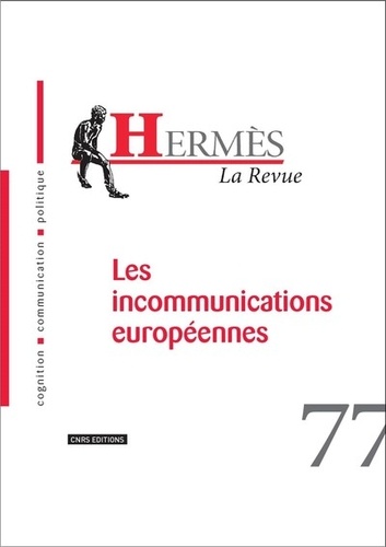 Joanna Nowicki et Luciana Radut-Gaghi - Hermès N° 77 : Les incommunications européennes.