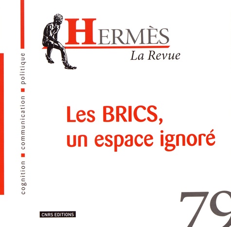 Hermès N° 79 Les BRICS, un espace ignoré