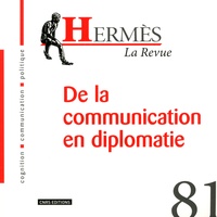 Gilles Rouet et Luciana Radut-Gaghi - Hermès N° 81 : De la communication en diplomatie.