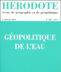 Yves Lacoste - Hérodote N° 102, 3e trimestre 2001 : Géopolitique de l'eau.
