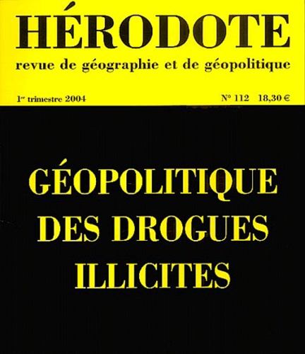Yves Lacoste - Hérodote N° 112, 1er semestre 2004 : Géopolitique des drogues illicites.