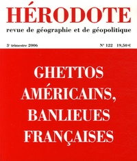  Revue Hérodote - Hérodote N° 122, 3e trimestre : Ghettos américains, banlieues françaises.