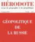 Béatrice Giblin - Hérodote N° 138, 3e trimestre 2010 : Géopolitique de la Russie.