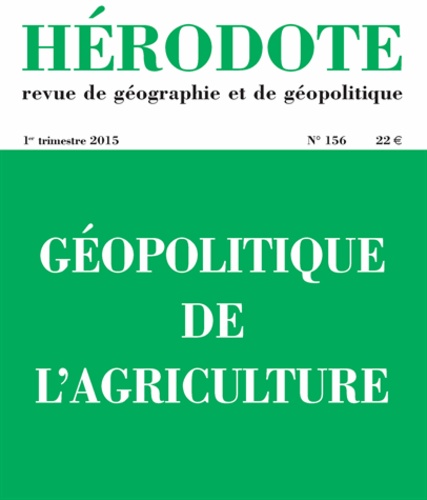 Béatrice Giblin - Hérodote N° 156, 1er trimestre 2015 : Géopolitique de l'agriculture.