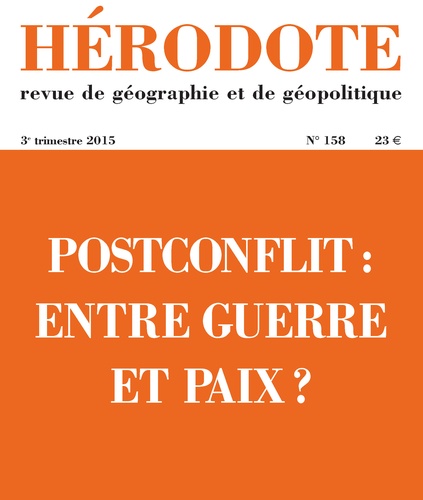 Béatrice Giblin et Yves Lacoste - Hérodote N° 158, 3e trimestre 2015 : Postconflit : entre guerre et paix ?.