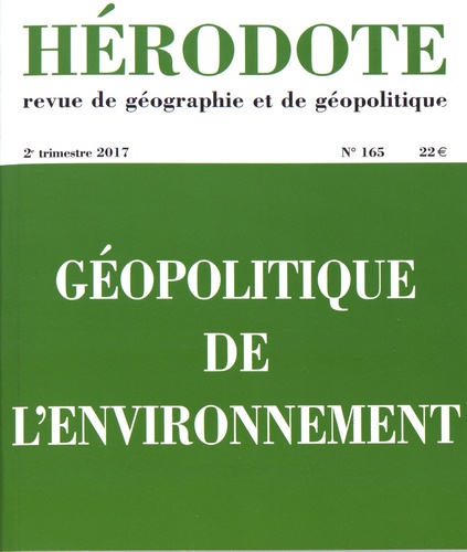 Béatrice Giblin et Yves Lacoste - Hérodote N° 165, 2e trimestre 2017 : Géopolitique de l'environnement.