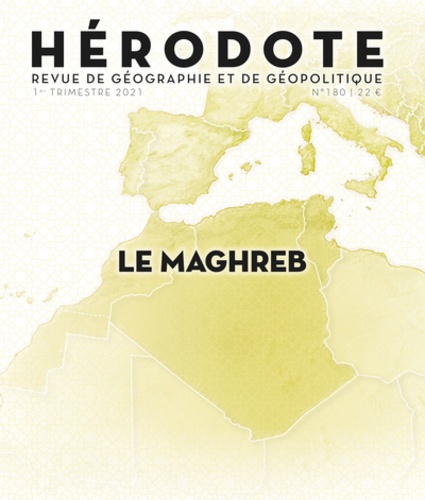 Béatrice Giblin et Yves Lacoste - Hérodote N° 180, 1er trimestre 2021 : Le Maghreb.
