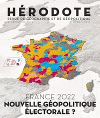 Béatrice Giblin - Hérodote N° 187, 4e trimestre 2022 : France 2022 : nouvelle géopolitique électorale ?.