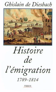 HISTOIRE DE L'EMIGRATION 1789-1814