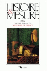 Georges Depeyrot - Histoire & Mesure Volume 17 N°3-4/2002 : Monnaie et espace.