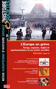 Philippe Frémeaux - Histoire & Sociétés N° 10, Avril 2004 : L'Europe en grève - Temps, espaces, règles et représentations d'une action ouvrière.