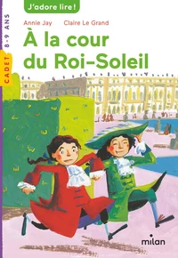 Histoires à dévorer CE - A la cour du Roi-Soleil