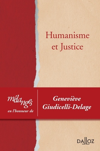 Julie Alix et Mathieu Jacquelin - Humanisme et justice - Mélanges en l'honneur de Geneviève Giudicelli-Delage.