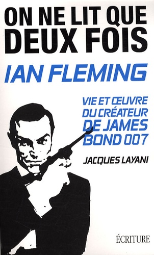 Ian Fleming. On ne lit que deux fois