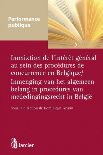 Dominique Grisay - Immixtion de l'intérêt général au sein des procédures de concurrence en Belgique.