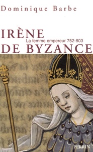 Dominique Barbé - Irène de Byzance.