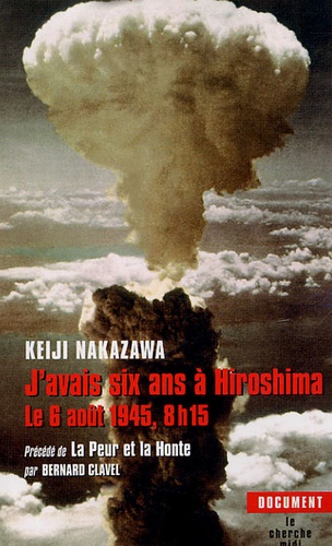 Keiji Nakazawa - J'avais six ans à Hiroshima - Le 6 août 1945, 8h15.