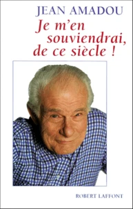 Je m'en souviendrai, de ce siècle !