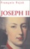 Joseph II. Un Habsbourg révolutionnaire  édition revue et corrigée