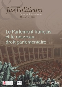 Bernard Accoyer et Armel Le Divellec - Jus Politicum Hors série 2012 : Le Parlement français et le nouveau droit parlementaire.