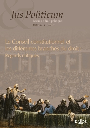 Jus Politicum N° 10, 2019 La jurisprudence du Conseil constitutionnel et les différentes branches du droit : regards critiques