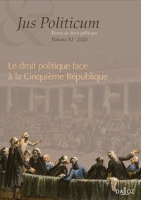 Denis Baranger et Olivier Beaud - Jus Politicum N° 11, 2020 : Le droit politique face à la Cinquième République.