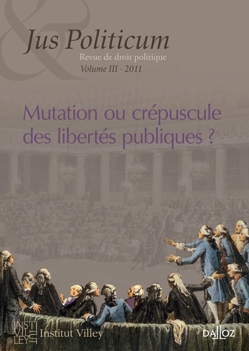 Carlos Miguel Pimentel - Jus Politicum N° 3, 2011 : Mutation ou crépuscule des libertés publiques ?.