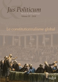 Denis Baranger et Olivier Beaud - Jus Politicum N° 9, 2018 : Le constitutionnalisme global.