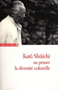 Katô Shûichi ou penser la diversité culturelle